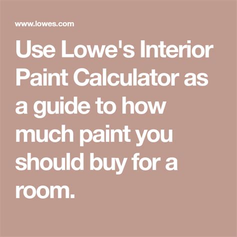 Use Lowes Interior Paint Calculator As A Guide To How Much Paint You