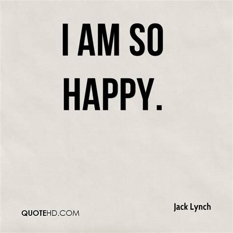 I Am So Happy Quotes Quotesgram