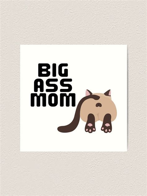 big ass mom art print by worldprinttees redbubble