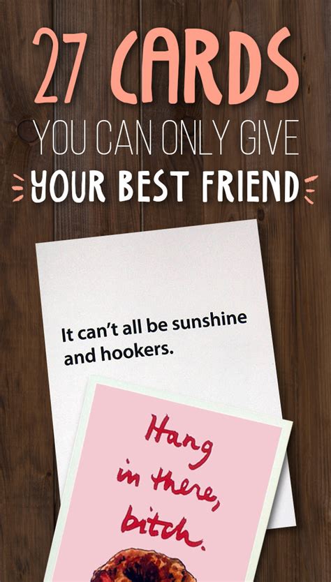 Maybe you would like to learn more about one of these? 27 Borderline Offensive Cards To Give To Your Best Friend