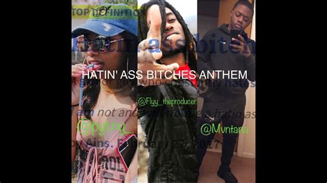 Hatin Ass Bitches Anthem Feat Dj Blizz Mvntana Flyy Theproducer