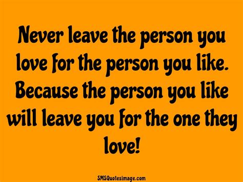 never leave the person you love love sms quotes image