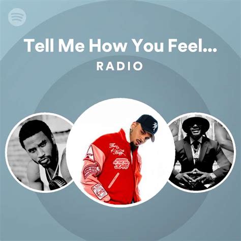 Tell Me How You Feel Feat Tory Lanez Radio Playlist By Spotify