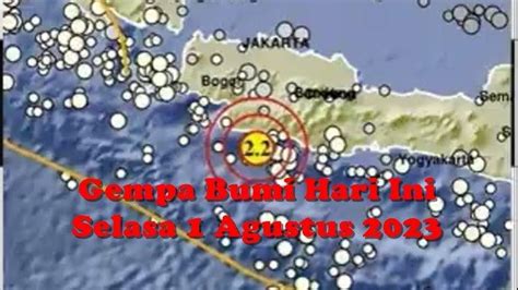 Gempa Bumi Hari Ini Selasa Agustus Pusatnya Kedalaman Km Info Bmkg Kekuatan Dan