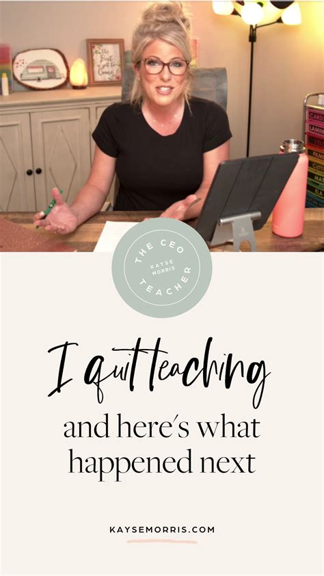 I Quit Teaching 15 Things That Happened Kayse Morris Quit Teaching Job Jobs For Teachers