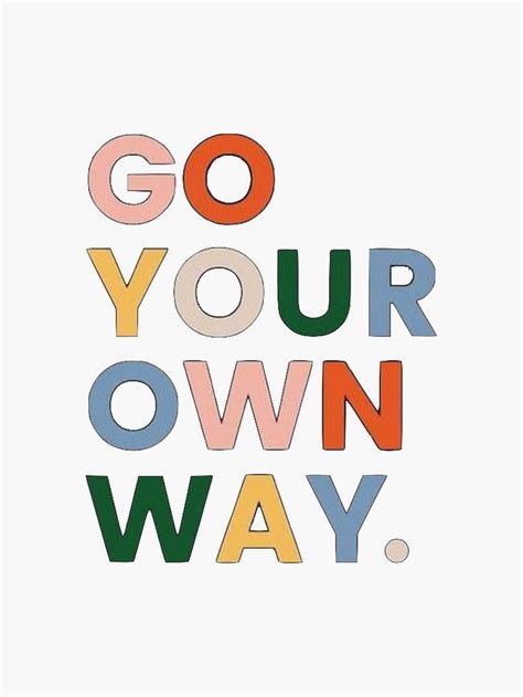 Go Your Own Way Sticker By Alexjones5995 Redbubble