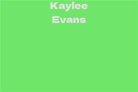 Kaylee Evans Facts Bio Career Net Worth Aidwiki