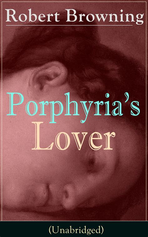 Porphyrias Lover Unabridged Robert Browning E Artnow