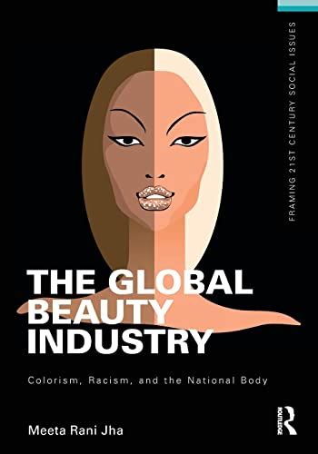 The Global Beauty Industry Framing 21st Century Social Issues Jha