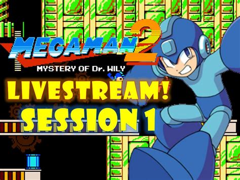 Mega Man 2 Livestream Session 1 Youtube