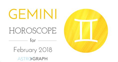 Astrograph Gemini Horoscope For February 2018