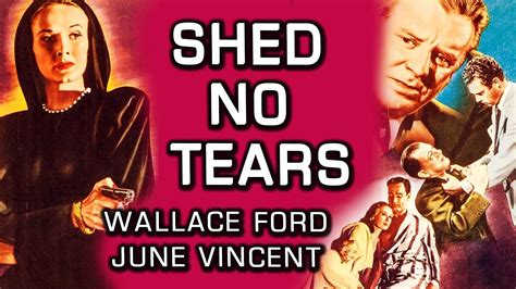 Shed No Tears 1948 Crime Drama Youtube