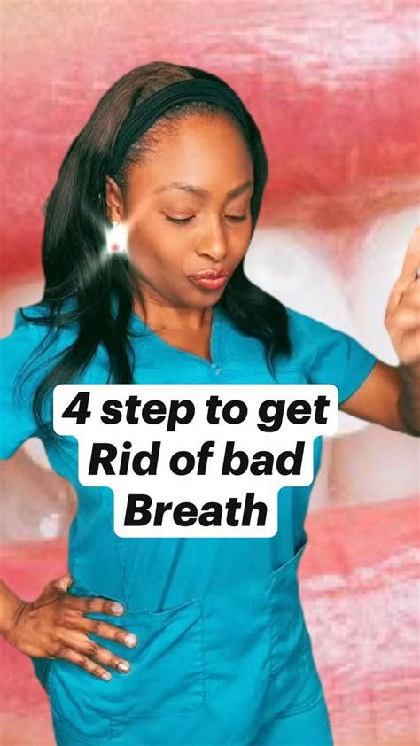 4 step to get rid of bad breath bad breath healthy teeth sensitive teeth