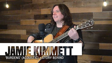 Jamie Kimmett Burdens Acoustic Story Behind Acordes Chordify