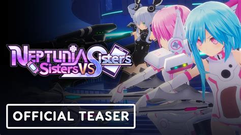 Neptunia Sisters Vs Sisters Official Xbox Teaser Trailer Youtube