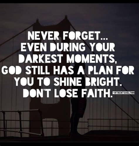 Dont Lose Faith Because God Always Has A Plan Trent Shelton Words