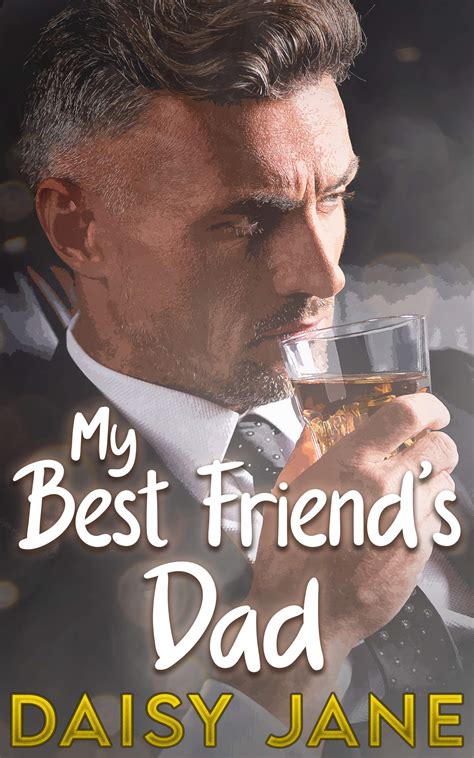My Best Friend S Dad By Daisy Jane Goodreads