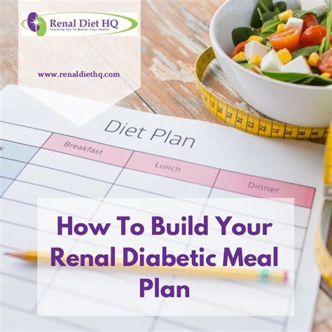 For the best results, plan on meeting with a registered dietician who understands nutrition your dietician can provide additional safe foods and help you find recipes that taste good while allowing. How To Build Your Renal Diabetic Meal Plan | Diabetic meal plan, Renal diet, Diabetic recipes