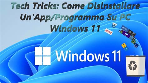 Tech Tricks Come Disinstallare Unappprogramma Su Pc Windows 11 Youtube
