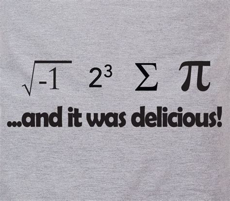 I Ate Some Pie And It Was Delicious Nerdy Humor Nerdy Jokes Math Jokes