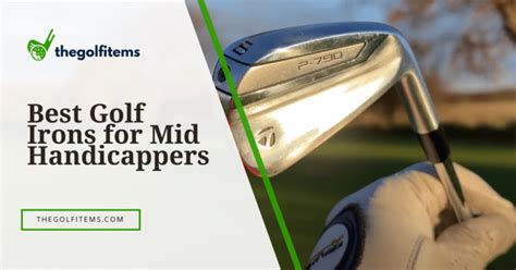 Best Golf Irons For Mid Handicappers 2023 Thegolfitems