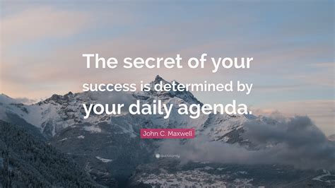 No hidden agenda quotations to help you with simon vs the homosapien agenda and friends with hidden agenda: John C. Maxwell Quote: "The secret of your success is ...