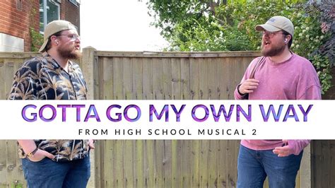 Gotta Go My Own Way High School Musical 2 Cover By Jacob Blackburn