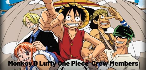 Monkey D Luffy One Piece Crew Members List And Fqa