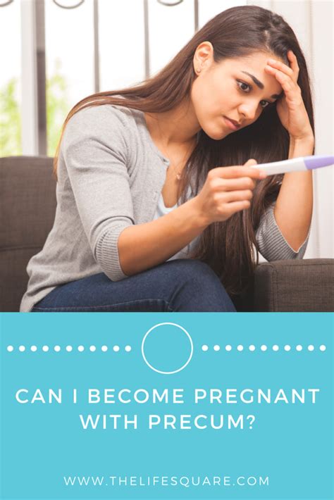 Can You Get Pregnant From Precum Chances Myth And Reality