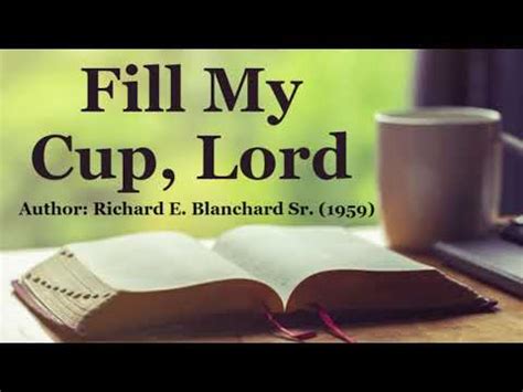 Fill My Cup Lord Lyrics Christian Hymn YouTube