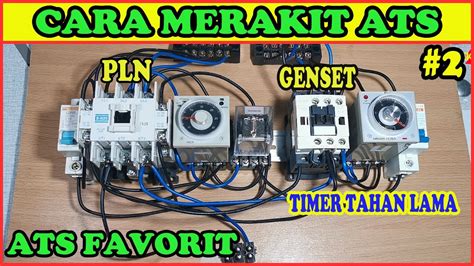 Cara Merakit Panel Ats Automatis Transfer Switch Pln Ke Genset Dengan