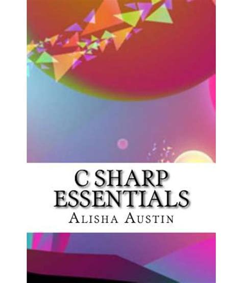 C Sharp Essentials Buy C Sharp Essentials Online At Low Price In India