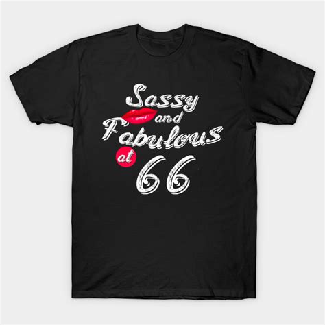 Sassy Fabulous At 66th Birthday Shirt 66th Birthday T Shirt Teepublic