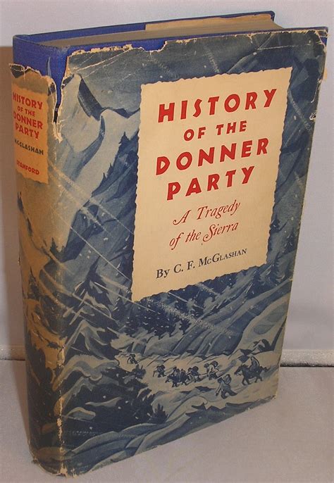 history of the donner party a tragedy of the sierra by mcglashan c f very good hardcover