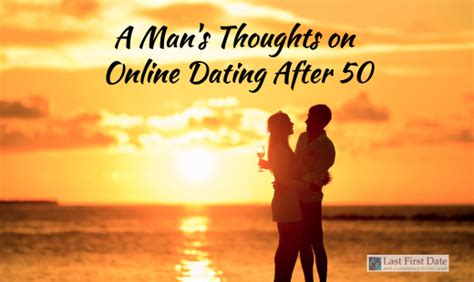 Men don't realize it, but they give off subtle clues in their online dating profiles that they may not be worth your time. A Man's Thoughts on Online Dating After 50 - Last First ...