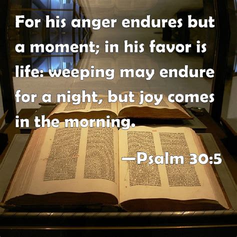 Psalm 305 For His Anger Endures But A Moment In His Favor Is Life