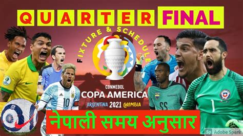 2021 2019 2016 2015 2011 2007 2004 2001 1999 1997 1995 1993 1991 1989 1987 1983 1979 1975 1967 1963 1959 1957 1956 1955 1953 1949 1947 1946 1945 1942 1941 1939 1937 1935 1929 1927 1926 1925 1924 1923 1922 1921 1920 1919 1917 1916. Quarter Final Schedule Of Copa America 2021 in Nepali Time and Date || Knockout stage Copa ...