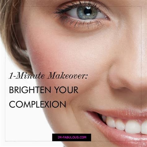Skin Care Advice Blog 1 Minute Makeover Brighten Your Complexion