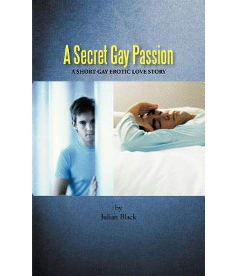 A Secret Gay Passion A Short Gay Erotic Love Story Buy A Secret Gay Passion A Short Gay