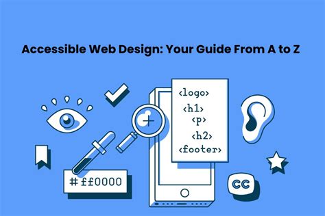 Accessible Web Design Your Guide From A To Z