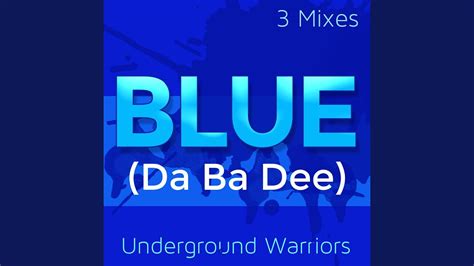 Blue Da Ba Dee Youtube