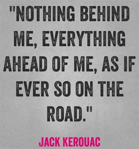Jack Kerouac On The Road Cool Words Jack Kerouac Words