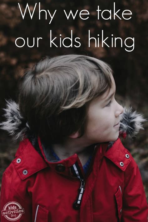 Why We Take Our Kids Hiking Kids Activities Blog