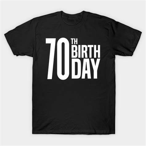 70th Birthday 70th Birthday T T Shirt Teepublic