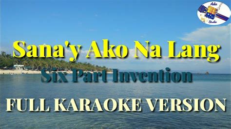 Sanay Ako Nalang Full Karaokesix Part Invention Youtube