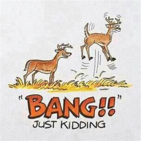 Hahaha Funny Deer Deer Hunting Quotes Humor Hunting Humor