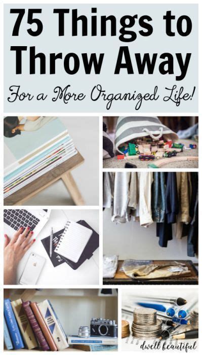 75 things to throw away and declutter for a more organized life declutter home clutter