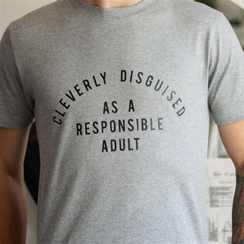 Funny Slogan T Shirt L Cleverly Disguised As A Responsible Adult