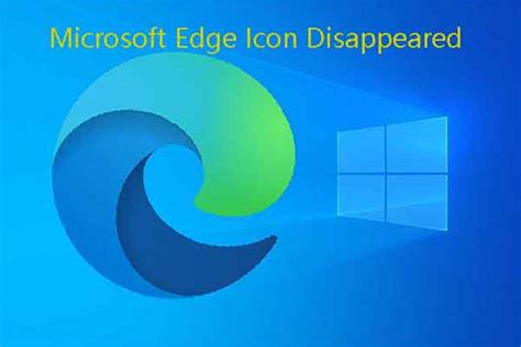 Microsoft Edge Icon Disappeared On Windows 1110 Solved