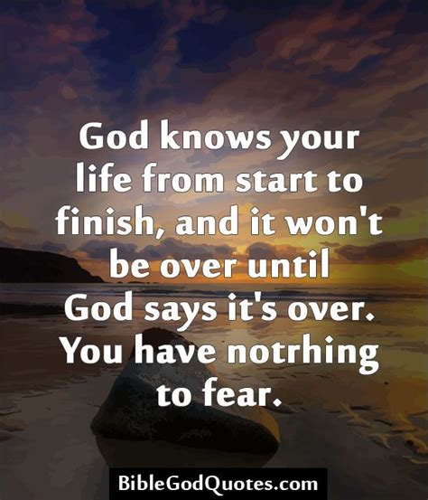 Before you start your day can be a great time to start (psalm 63:1; God knows your life from start to finish, and it won't be over until God says it's over. You ...